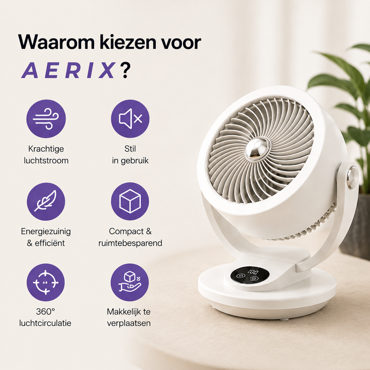 Aerix™ Ventilator | Geniet van verkoeling zonder storend geluid